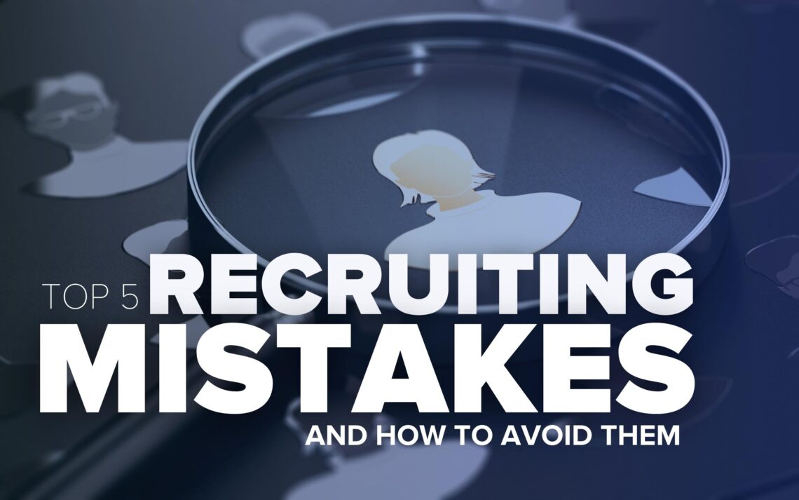 5-Recruiting-Mistakes-And-How-To-Avoide-Them